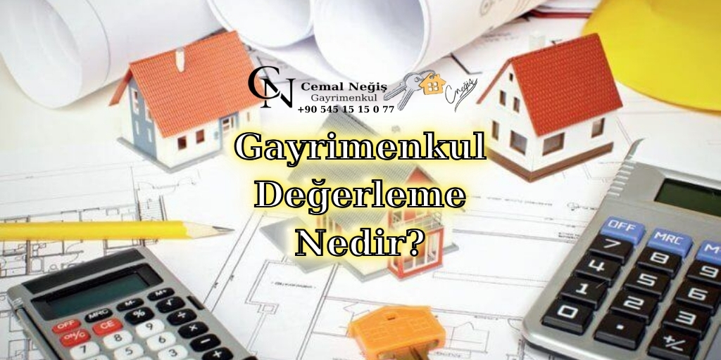 Gayrimenkul Değerleme Nedir?