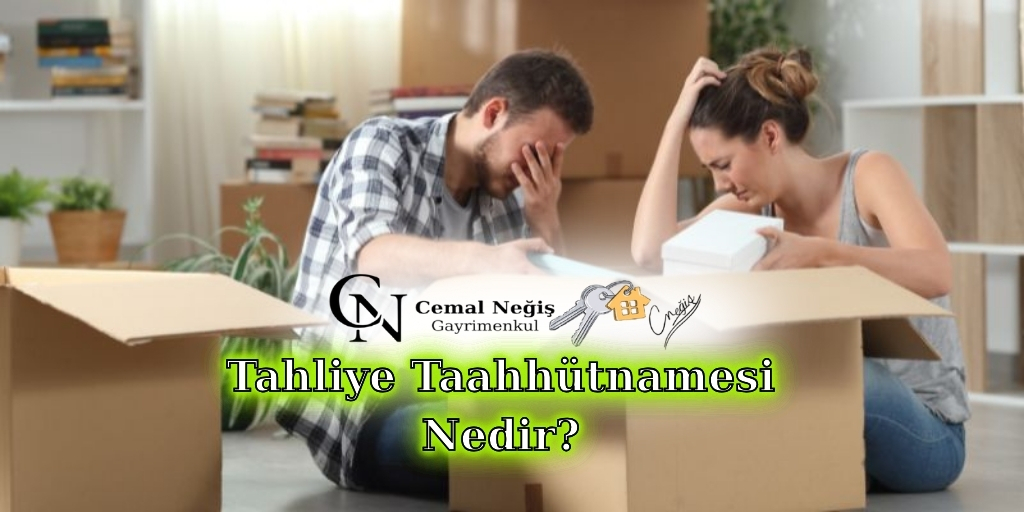 Tahliye Taahhütnamesi Nedir?